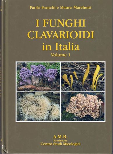 I Funghi Clavarioidi in Italia. 2 volumes. 2021. illus. (col.). 1362 p. gr8vo. Hardcover. - In Italian, with English keys translated by Edmondo Grilli.