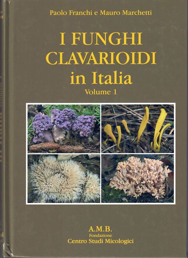 I Funghi Clavarioidi in Italia. 2 volumes. 2021. illus. (col.). 1362 p. gr8vo. Hardcover. - In Italian, with English keys translated by Edmondo Grilli.