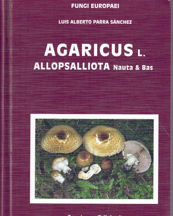 Volume 01 A: Part 2: Parra Sanchez, Luis Alberto: Agaricus L. - Allopsalliota Nauta & Bas. 2013. 616 col. photogr. 63 col. pls. 1168 p. gr8vo. Hardcover. - Bilingual (Italian / English).
