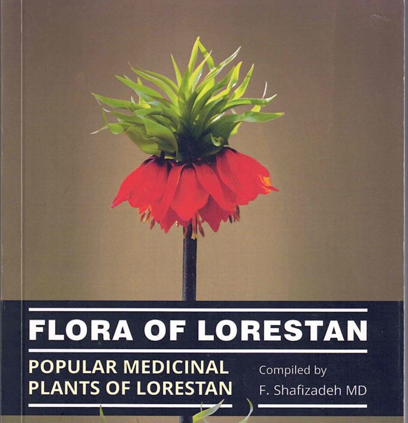 Flora of Lorestan. Popular medicinal plants of Lorestan. 2024. 16 col. pls. 280 p. gr8vo. Paper bd. - In Farsi, with Latin nomenclature.