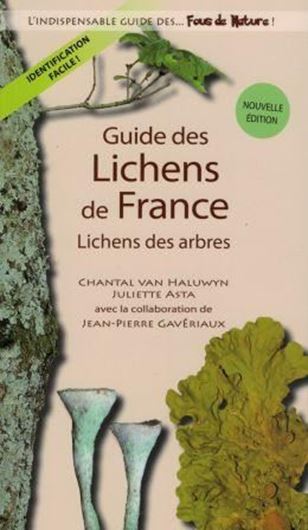 Guide des Lichens de France. Lichens des Arbres. Nouvelle édition. 2013. Many col. photogr. 239 p. 8vo. Paper bd. - In French.