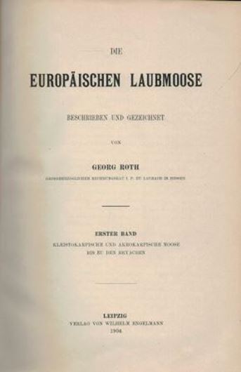 Die Europäischen Laubmoose. 2 Bände. 1904-1905. 104 Taf. XXIX, 1331 S. gr8vo. Halbleder.