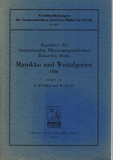 Ergebnisse der Pflanzengeographischen Exkursion durch Marokko und Westalgerien 1936. Bern 1939. (Veröff. des Geobot. Inst. Rübel in Zürich, 14). 1 col. foldg. phytogeogr. map of Morocco (1: 1.500.000). illus. 258 p. gr8vo. Broschiert.