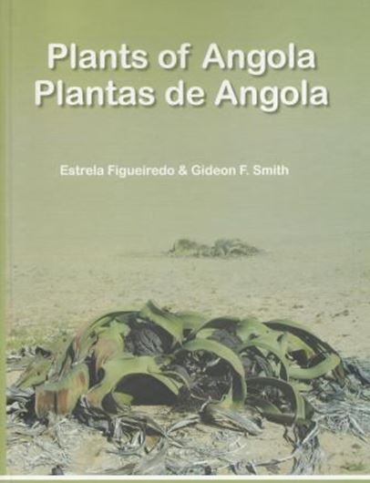  Volume 22: Figueiredo, Estrela and Gideon F. Smith: Plants of Angola / Plantas de Angola. 2008. 279 p. 4to. Hardcover. Bilingual (English / Portuguese).