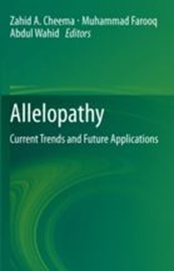  Allelopathy. Current Trends and Future Applications. 2012. XI, 517 p. gr8vo. Hard - cover.