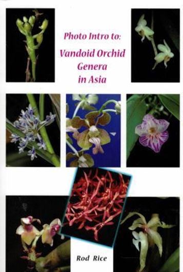 Photo Intro to: Vandoid Orchid Genera in Asia. 2018. Many col. photgr. 199 p. gr8vo: Paper bd.