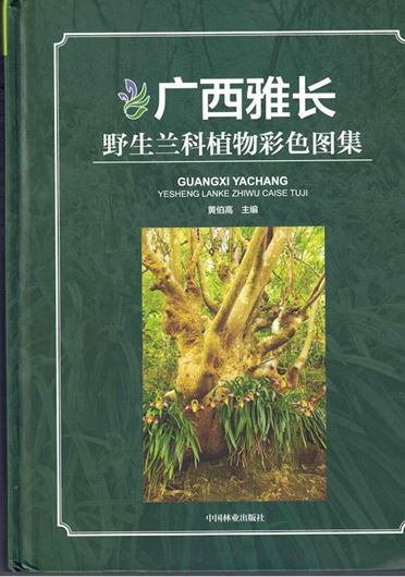 Wild Orchids. Color Atlas Guangxi. 2016. many col. photographs. 192 p. 4to. Hardcover.- Chinese, with Latin nomenclature.