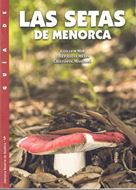 Guia de las Setas de Menorca. 2016, illus. (col.). 384 p. Paper bd. - In Spanish, with Latin nomenclature.