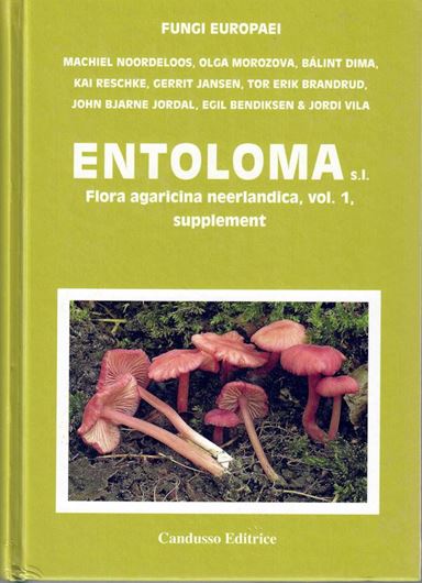Volume 5B: Noordeloos, Machiel E., Olga Morozova, Balint Dima, Kai Reschke, Gerrit Jansen, Tor Erik Brandrud, John Bjarne Jordal, Egil Bendiksen and Jordi Vila: Entoloma s.l. Flora agaricina neerlandica, vol. 1 (supplement). Subgenera Cyanula, Leptonia, Nolanea, Trichopilus, and the Rhombisporum clade. 1100 col. 2022.  1100 col. photogr. 59 micrographs. 968 p. gr8vo. Hardcover.