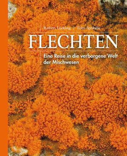Flechten. Eine Reise in die verborgene Welt der Mischwesen. 2025. 300 Fig. 288 S. Hardcover.