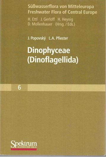 Band 06: Moestrup, Ojvind and Antonio Callado: Dinophyceae. 2018. 421 figs. XII, 561 p. gr8vo. Hardcover.- In English.