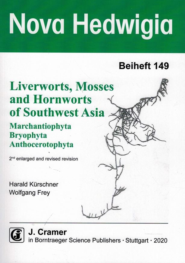 Liverworts, Mosses and Hornworts of Southwest Asia (Marchantiophyta, Bryophyta, Anthoceratophyta). A systematic treatise with keys to genera and species occuring in Afghanistan, Bahrain, Iraq, Iran, Israel, Jordan, Kuwait, Lebanon, Oman, Qatar, Saudi Arabia, Sinai Peninsula, Syria, Turkey, United Arab Emirates and Yemen (incl. Socotra Island). 2nd enlarged and revised ed. 2020. (Nova Hedwigia, Bei