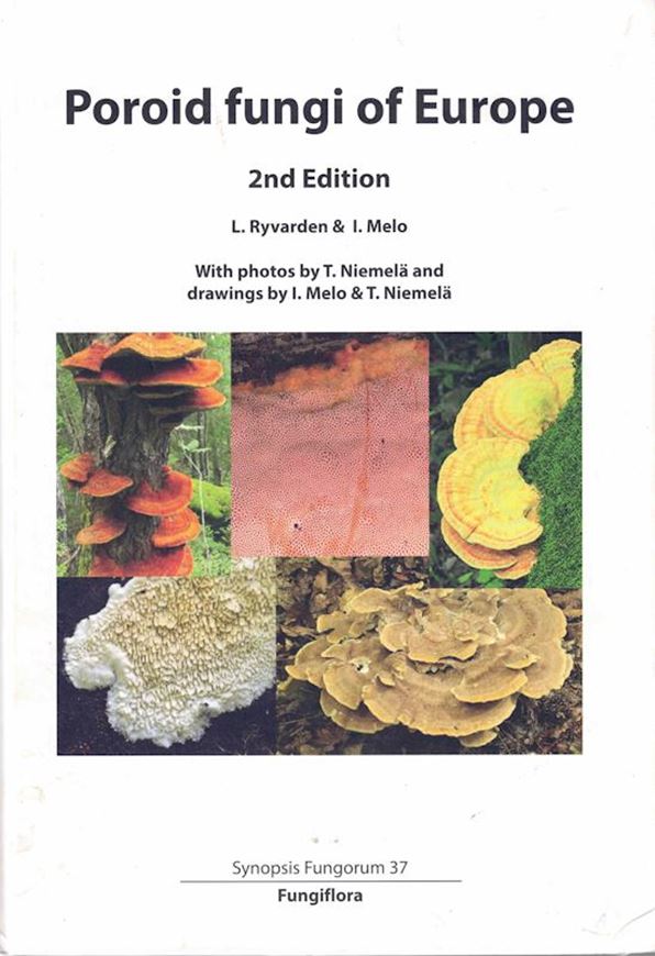 Volume 37: Ryvarden, Leif, Irenela Melo, Tuomo Niemelä: Poroid Fungi of Europe. 2nd corrected ed. 2017. (Synopsis Fungorum, 37). illus. 430 p. gr8vo. Hardcover.