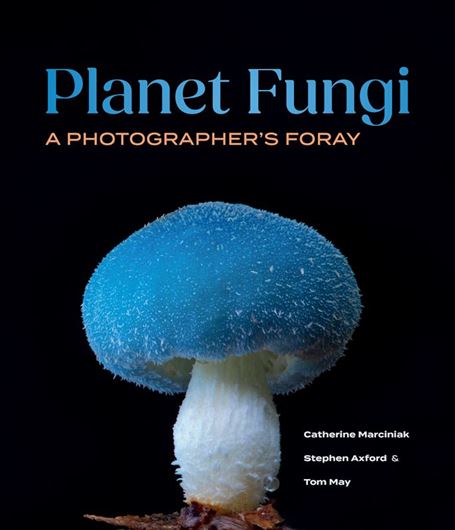 Planet Fungi. A Photographer's Foray. 2025. illus. 320 p. Hardcover.