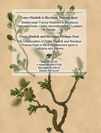 Franc Hladnik and Nicolas Thomas Horst. The cooperation of Franc Hladnikand Nicolas Thoms Host in the Enlightment Spirit in Ljubljana and Vienna. 2025. illus. 294 p. gr8vo.- Bilingual (Slovenian / English).