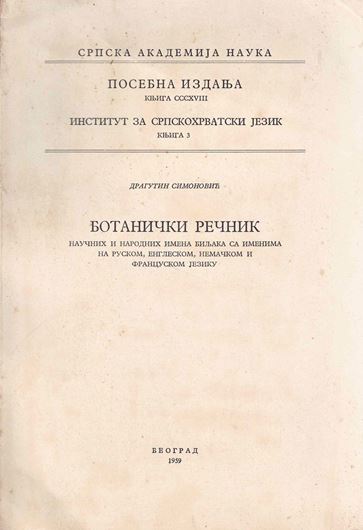 Botanicki Recnik (Botanical Dictionary of scientifc and folk names of plants with names in Russian, English, German, French). 1959. illus. 890 p. Paper bd.