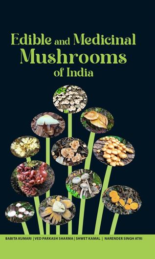 Edible and Medicinal Mushrooms of India. 2025. illus. VI, 298 p. gr8vo. Hardcover.