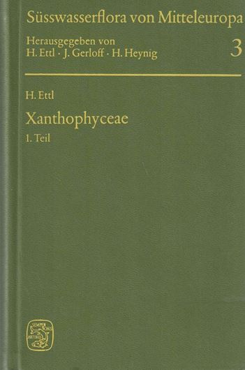 Band 03: Ettl, Hanus: Xanthophyceae,1. 1978. 636 figs. 530 p. 8vo. Hardcover.