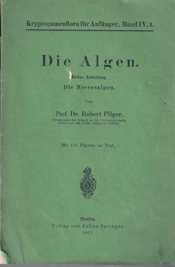 Die Algen. Dritte Abteilung: Die Meeresalgen. 1917.8Kryptogamenfloar für Anfänger, Band IV,3). 183 figs. 125 S. Broschiert.