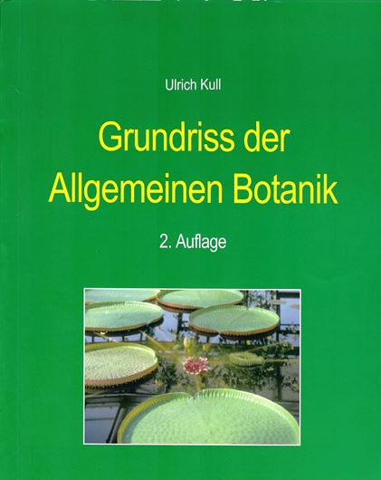 Grundriss der Allgemeinen Botanik. 2te rev. Aufl. 2005. (Nachdruck 2006). 358 Fig. XVI, 469 S. Broschiert.