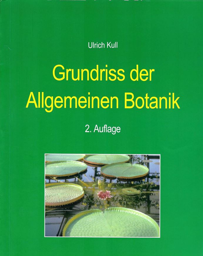 Grundriss der Allgemeinen Botanik. 2te rev. Aufl. 2005. (Nachdruck 2006). 358 Fig. XVI, 469 S. Broschiert.