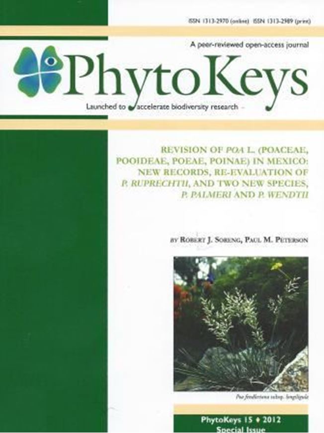 Revision of Poa L. (Poaceae, Pooideae, Poeae, Poinae) in Mexico. New records, re - evaluation of the P. Ruprechtii, and two new species, P. Palmeri and P. Wendtii. 2012. (PhytoKeys,15). illus.104 p. gr8vo. Paper bd.