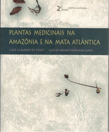 Plantas Medicinais na Amazonia e na Mata Atlantica. 2002. illus.(many col.) 604 p. gr8vo. Paper bd. - Portuguese, with Latin nomenclature and Latin species index. Plantas Medicinais na Amazonia e na Mata Atlantica. 2002. illus.(many col.) 604 p. gr8vo. Paper bd. - Portuguese, with Latin nomenclature and Latin species index.