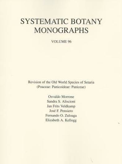 Revision of the Old World Species of Setaria (Poaceae: Panicoideae: Paniceae). 2014. (Systematic Botany Monographs, 96). illus. 161 p. gr8vo. Paper bd.