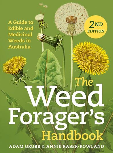 The Weed Forager's Handbook. A guide to Edible and Medicinal Weeds in Australia. 2025. illus. (col.). 192 p. gr8vo. Paper bd. The Weed Forager's Handbook. A guide to Edible and Medicinal Weeds in Australia. 2025. illus. (col.). 192 p. gr8vo. Paper bd.