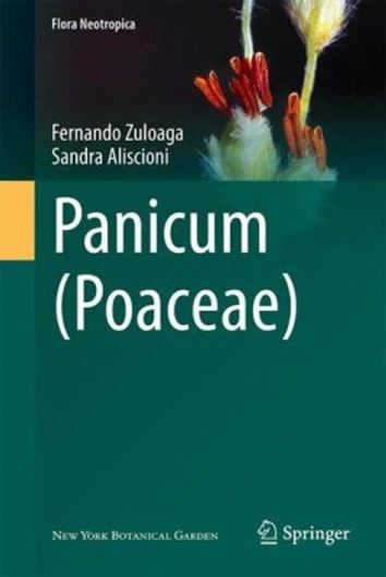 Volume 124: Zuloaga, Fernando Omar: Panicum (Poaceae). 2024. 150 (50 col.) figs. XLVII, 293 p. gr8vo. Hardcover. Volume 124: Zuloaga, Fernando Omar: Panicum (Poaceae). 2024. 150 (50 col.) figs. XLVII, 293 p. gr8vo. Hardcover.