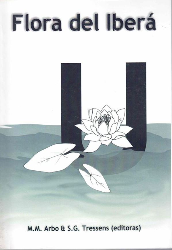 Flora del Iberá. 2002.(2nd reprint 2012). illus. (b/w). 613 p. gr8vo. Paper bd.- In Spanish, with Latin nomenclature.