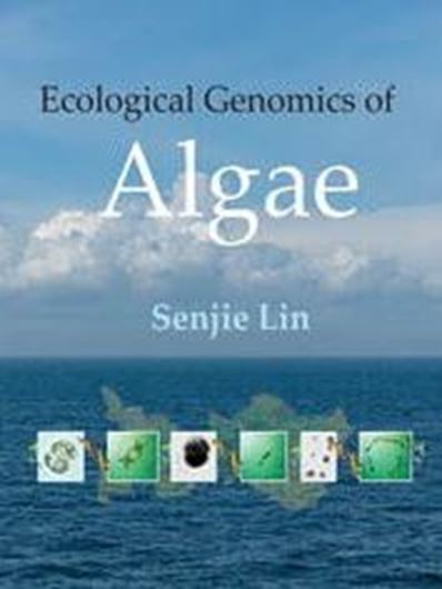 The Ecological Genomics of Algae. 2025. 153 (33 col.) figs. V, 457 p. gr8vo. Hardcover.