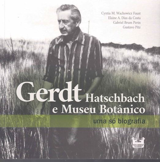 Gerdt Hatschbach e Muesu Botanico: umas so biografia. 2024. illus. 128 p. Paper bd. gr8vo.- In Potuguese.