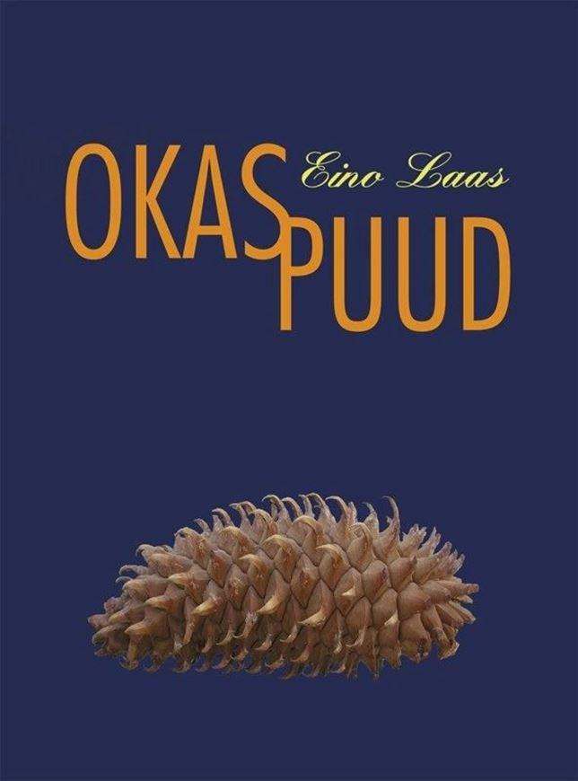 Okaspuud. Puuteaduse käsiraamat (Coniferous trees. Handbook of tree science). 2025. many col. photogr. 360 p. gr8vo. Hardcover.- In Estonian with Latin nomenclature.