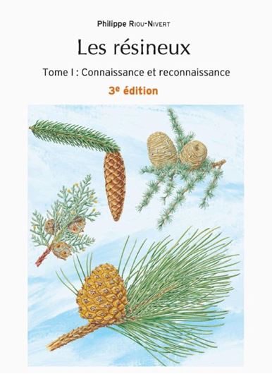 Les résineux. Tome 1: Connaissance et Reconnaissance. 3rd rev. ed. 2021. 25n0 figs. 280 p. gr8vo. Broché.- In French.