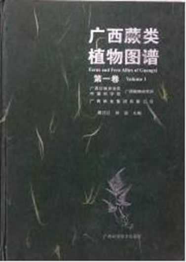 Ferns and Fern Allies of Guangxi. Volume 1. 2014. illus. (col.). 360 p. gr8vo. Hardcover.- Chinese, with Latin nomenclature.