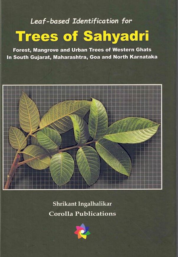 Leaf-based identification of trees of Sahyadri: forest, mangrove and urban trees of Western Ghats in South Gujarat, Maharashtra, Goa and North Karnataka. 2nd rev. ed. 2022. illus. (col.). 400 p. gr8vo. Hardcover.