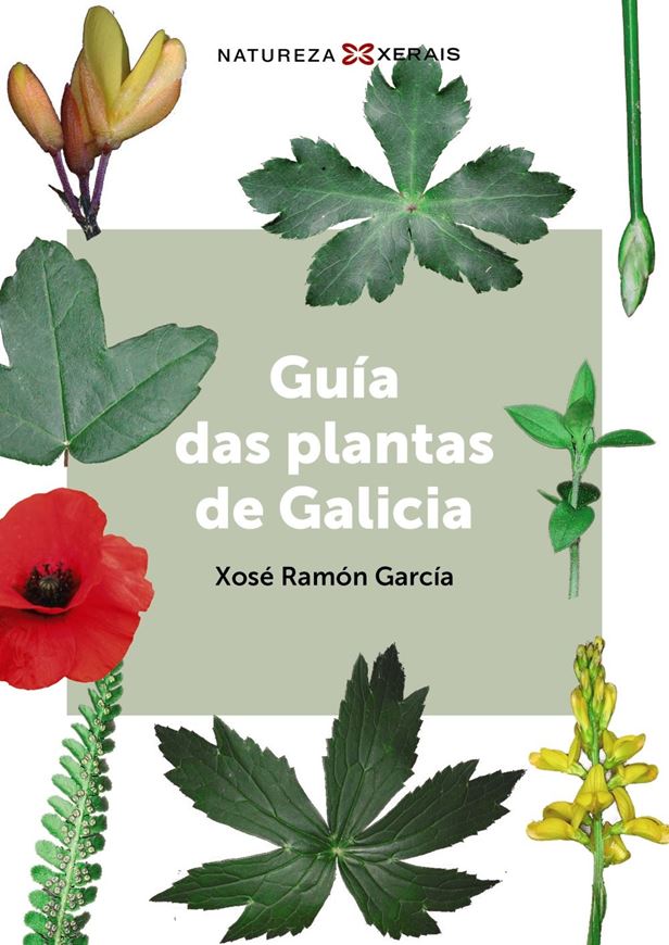 Guia das plantas de Galicia. 5th rev. & augmented ed. 2023. (Natureza Xerais). illus. (col.). 660 p. gr8vo. Hardcover.- In Gallego.