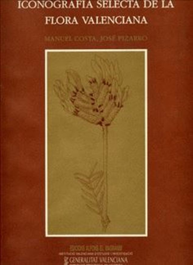 Iconografia Selecta de la Flora Valenciana. 2014. illus. 223 p. 4to. Hardcover.- In Catalan, with Latin nomenclature.
