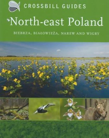 The Nature Guide to Northeast Poland. 2013. (Crossbill Guides). illus. 256 p.