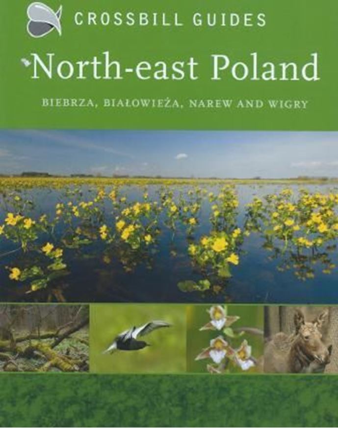 The Nature Guide to Northeast Poland. 2013. (Crossbill Guides). illus. 256 p.