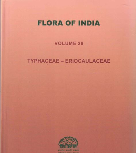 Voume 28: Sharief, M.U., S.S.Hameed,  Vivek C.P., Rajib Gogoi and A. A. Mao (eds.): Typhaceae - Eriocaulaceae. 2024. 134 full-page line-drawings. 115 col. pls. 764 p. gr8vo. Hardcover.