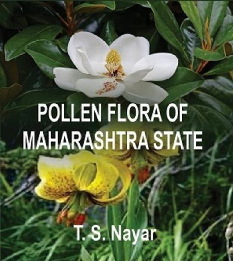 Pollen Flora of Maharashtra. 2025. 67 (b/w) plates. 238 p. gr8vo. Hardcover.