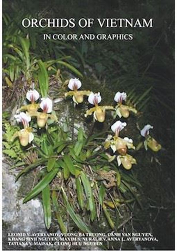 Orchids of Vietnam in Color and Graphics. 2025. 2565 figs. on 288 plates. 2 maps.. 589 p. gr8vo. Hardcover