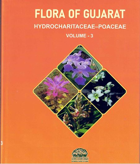 Flora of Gujarat. Volume 3: Hydrocharitaceae - Poaceae. 2025.32 col.pls. 428 p. gr8vo. Hardcover.