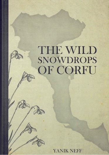 The Wild Snowdrops of Corfu. With an afterword by Melvyn Jope. 2022. illus. (col.). 220 p. 4to.Hardcover.