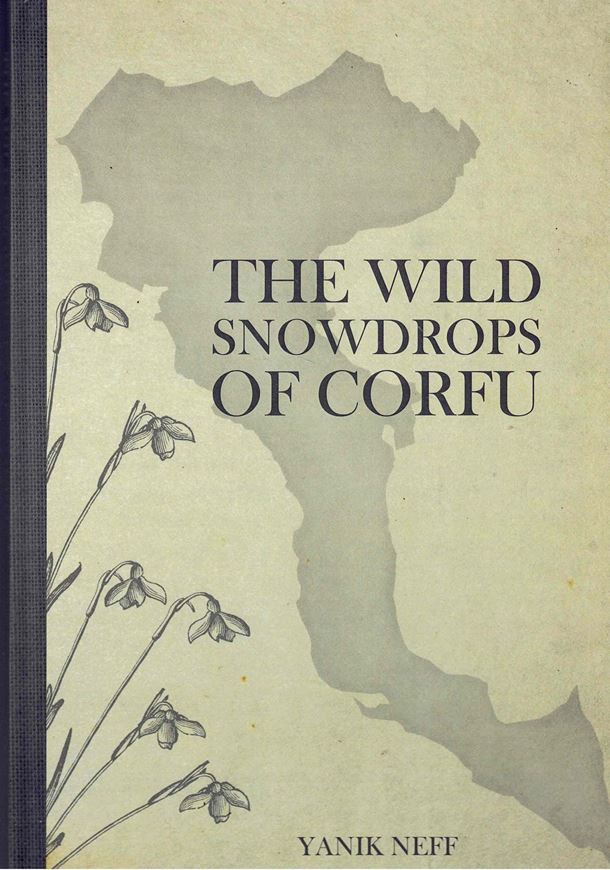 The Wild Snowdrops of Corfu. With an afterword by Melvyn Jope. 2022. illus. (col.). 220 p. 4to.Hardcover.