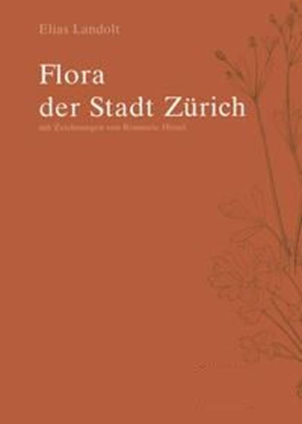 Flora der Stadt Zürich. Mit Zeichnungen von Rosmarie Hirzel. 2001. ca 2000 Fig. 1421 S. 4to. Paper bd..