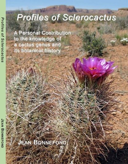 Profiles of Sclerocactus. A personal contribution to thre knowledge of a cactus genus and its botanical history. 2025. 193 col. figs. 159 p. 4to. Paper bd.