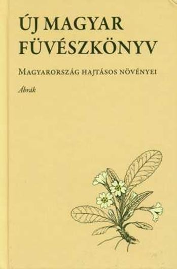 Uj magyar füveszkönyv. Magyarorszag hajtasos növenyei. Abrak. (New Hungarian Herbal. The Vascular plants of Hungary. Atlas.) 2011. 2271 line figs. gr8vo. Hardcover.- Hungarian, with Latin nomenclature.